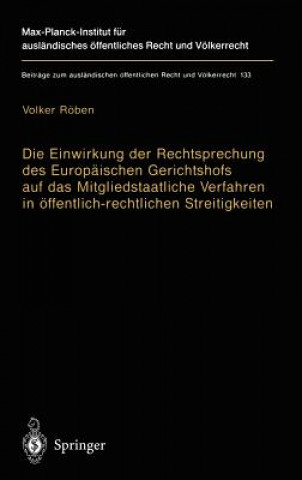 Kniha Einwirkung Der Rechtsprechung Des Europï¿½ischen Gerichtshofs Auf Das Mitgliedstaatliche Verfahren in ï¿½ffentlich-Rechtlichen Streitigkeiten Volker Röben