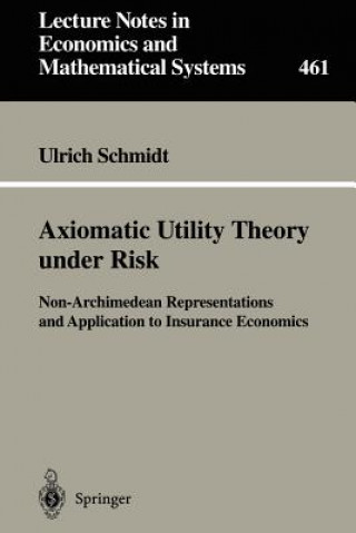 Книга Axiomatic Utility Theory under Risk Ulrich Schmidt