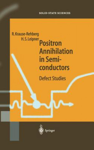 Kniha Positron Annihilation in Semiconductors Reinhard Krause-Rehberg