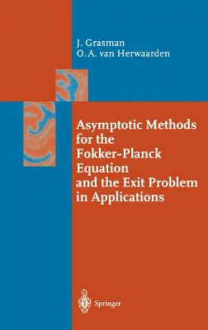 Knjiga Asymptotic Methods for the Fokker-Planck Equation and the Exit Problem in Applications Johan Grasman