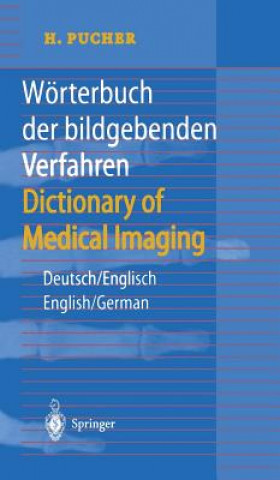 Livre Weorterbuch der Bildgebenden Verfahren, Deutsch/Englisch H. Pucher