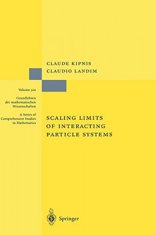 Kniha Scaling Limits of Interacting Particle Systems Claude Kipnis