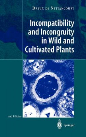 Kniha Incompatibility and Incongruity in Wild and Cultivated Plants Dreux de Nettancourt