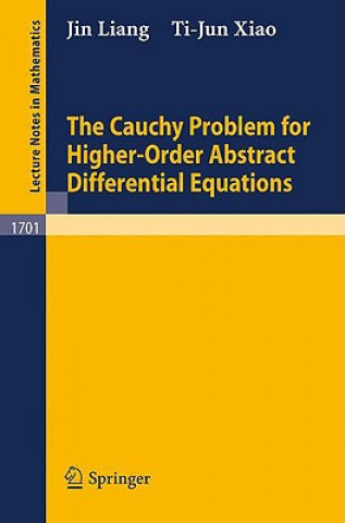 Książka The Cauchy Problem for Higher Order Abstract Differential Equations iao Ti-Jun