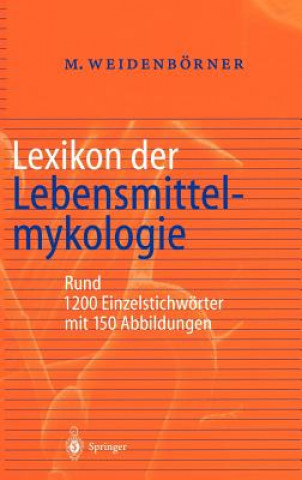 Книга Lexikon Der Lebensmittelmykologie Martin Weidenbörner
