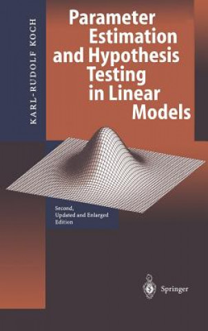 Buch Parameter Estimation and Hypothesis Testing in Linear Models Karl-Rudolf Koch