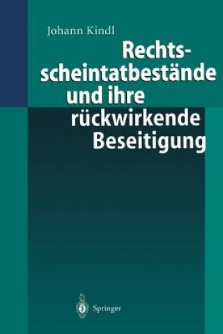 Книга Rechtsscheintatbestande Und Ihre Ruckwirkende Beseitigung Johann Kindl