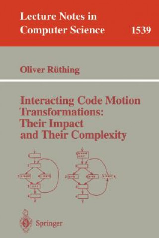 Boek Interacting Code Motion Transformations: Their Impact and Their Complexity Oliver Rüthing