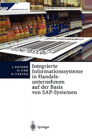 Kniha Integrierte Informationssysteme in Handelsunternehmen Auf Der Basis Von Sap-Systemen Jörg Becker