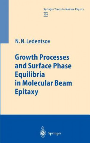 Libro Growth Processes and Surface Phase Equilibria in Molecular Beam Epitaxy Nikolai N. Ledentsov