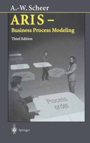 Könyv ARIS - Business Process Modeling August-Wilhelm Scheer
