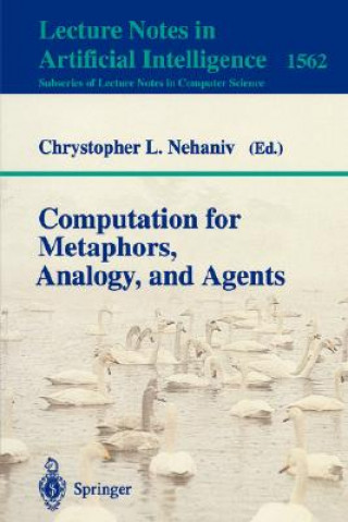 Knjiga Computation for Metaphors, Analogy, and Agents Chrystopher L. Nehaniv