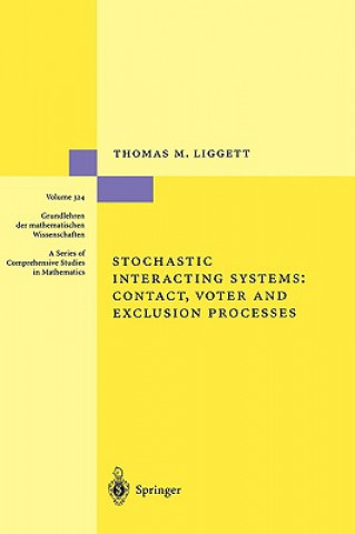 Kniha Stochastic Interacting Systems: Contact, Voter and Exclusion Processes Thomas M. Liggett
