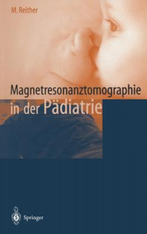Carte Magnetresonanztomographie in Der Padiatrie Marbod Reither