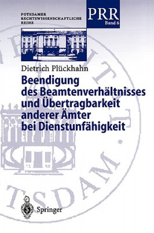 Book Beendigung Des Beamtenverh ltnisses Und  bertragbarkeit Anderer  mter Bei Dienstunf higkeit Dietrich Plückhahn