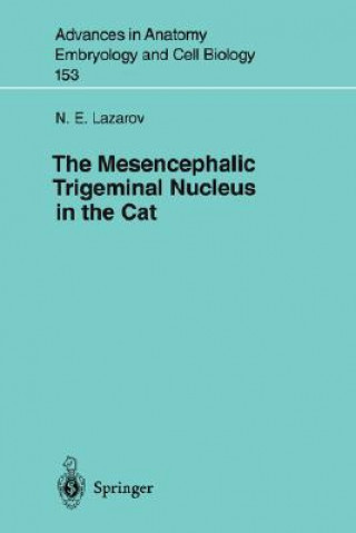 Könyv Mesencephalic Trigeminal Nucleus in the Cat N. E. Lazarov