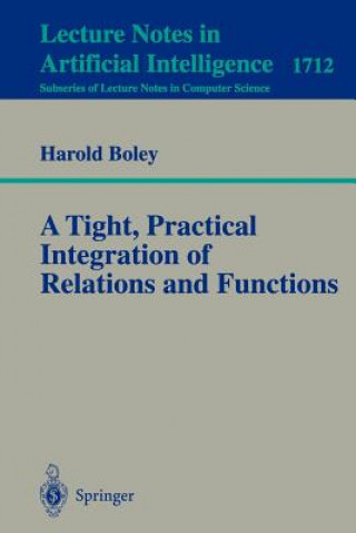 Kniha Tight, Practical Integration of Relations and Functions Harold Boley