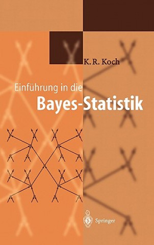 Kniha Einf hrung in Die Bayes-Statistik Karl-Rudolf Koch