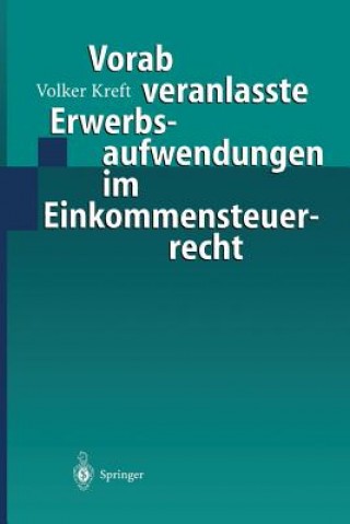 Kniha Vorab Veranlasste Erwerbsaufwendungen Im Einkommensteuerrecht Volker Kreft