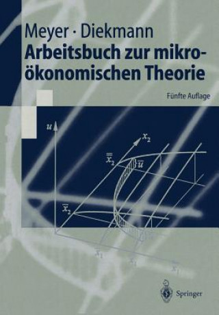 Kniha Arbeitsbuch zur mikrooekonomischen Theorie Ulrich Meyer