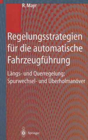 Kniha Regelungsstrategien Fur Die Automatische Fahrzeugfuhrung Robert Mayr