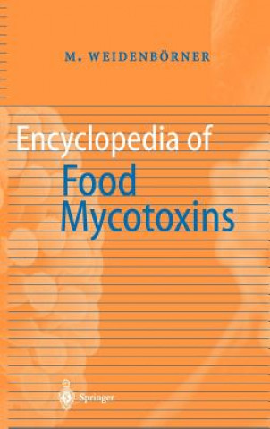 Könyv Encyclopedia of Food Mycotoxins Martin Weidenbörner