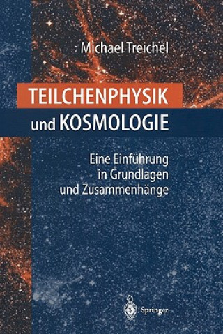 Könyv Teilchenphysik und Kosmologie Michael Treichel
