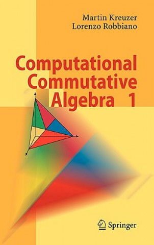 Book Computational Commutative Algebra. Vol.1 Martin Kreuzer