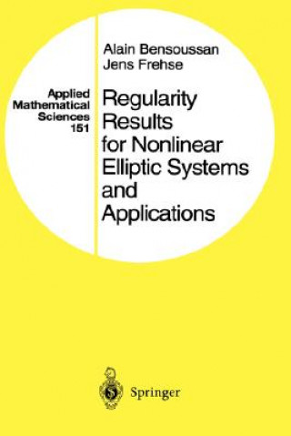 Kniha Regularity Results for Nonlinear Elliptic Systems and Applications Alain Bensoussan