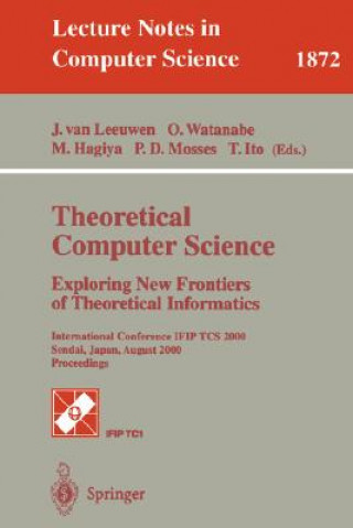 Carte Theoretical Computer Science: Exploring New Frontiers of Theoretical Informatics Jan van Leeuwen