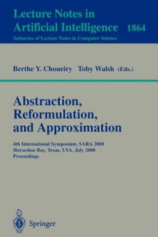 Książka Abstraction, Reformulation, and Approximation Berthe Y. Choueiry