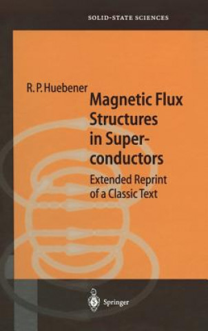 Książka Magnetic Flux Structures in Superconductors Rudolf P. Huebener