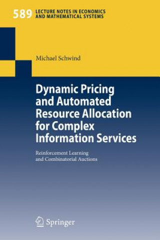 Könyv Dynamic Pricing and Automated Resource Allocation for Complex Information Services Michael Schwind