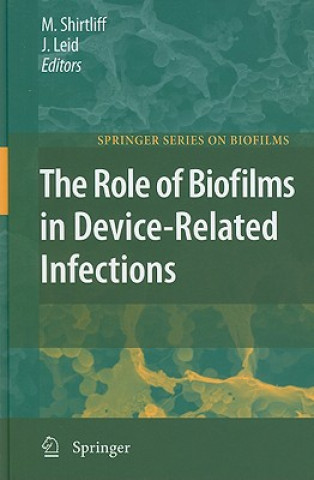 Kniha Role of Biofilms in Device-Related Infections Mark Shirtliff