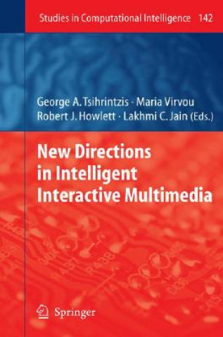 Carte New Directions in Intelligent Interactive Multimedia George A. Tsihrintzis