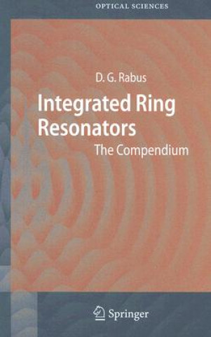 Kniha Integrated Ring Resonators Dominik G. Rabus