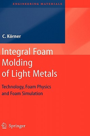 Könyv Integral Foam Molding of Light Metals Carolin Koerner