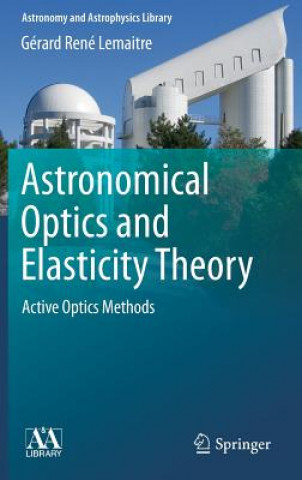 Kniha Astronomical Optics and Elasticity Theory Gérard R. Lemaitre