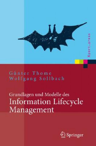 Livre Grundlagen Und Modelle Des Information Lifecycle Management Günter Thome