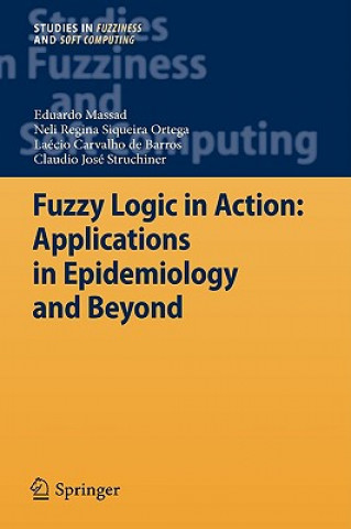 Knjiga Fuzzy Logic in Action: Applications in Epidemiology and Beyond Eduardo Massad