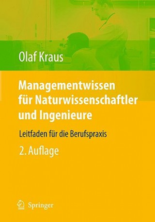 Carte Managementwissen Fur Naturwissenschaftler Und Ingenieure Olaf E. Kraus