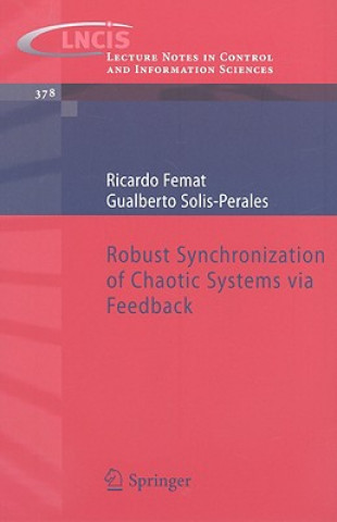 Könyv Robust Synchronization of Chaotic Systems via Feedback Ricardo Femat