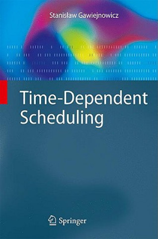 Libro Time-Dependent Scheduling Stanislaw Gawiejnowicz