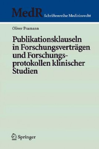 Carte Publikationsklauseln in Forschungsvertragen und Forschungsprotokollen klinischer Studien Oliver Pramann