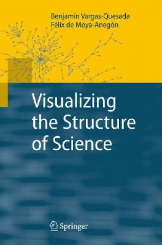 Carte Visualizing the Structure of Science Benjamín Vargas-Quesada