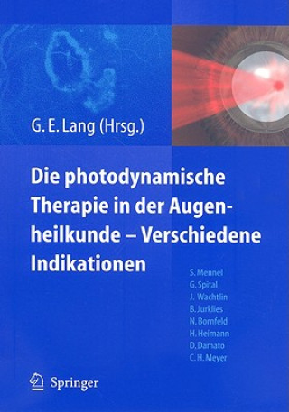 Carte Die photodynamische Therapie in der Augenheilkunde - Verschiedene Indikationen Gabriele E. Lang