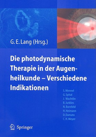 Kniha Die photodynamische Therapie in der Augenheilkunde - Verschiedene Indikationen Gabriele E. Lang