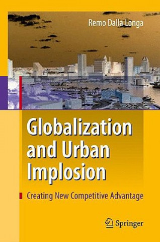 Könyv Globalization and Urban Implosion Remo Dalla Longa