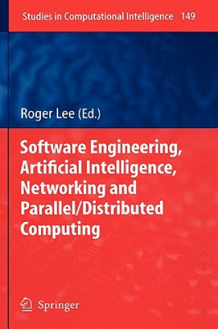 Könyv Software Engineering, Artificial Intelligence, Networking and Parallel/Distributed Computing Roger Lee