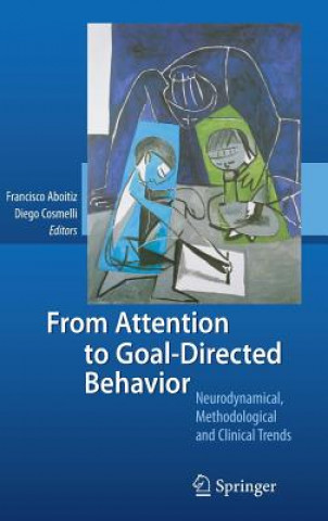 Kniha From Attention to Goal-Directed Behavior Francisco Aboitiz
